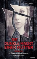 Die dunkle Macht einer Mutter