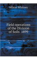 Field Operations of the Division of Soils 1899
