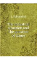 The Industrial Situation and the Question of Wages