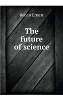 The Future of Science