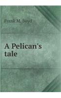 A Pelican's tale