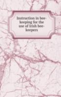 Instruction in bee-keeping for the use of Irish bee-keepers