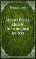 Aesop's fables: chiefly from original sources