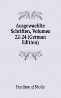 Ausgewaehlte Schriften, Volumes 22-24 (German Edition)