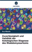 Zuverlässigkeit und Validität der histologischen Diagnose des Rhabdomyosarkoms