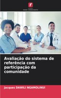 Avaliação do sistema de referência com participação da comunidade