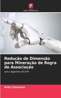 Redução de Dimensão para Mineração de Regra de Associação