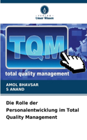 Die Rolle der Personalentwicklung im Total Quality Management