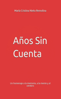 Años Sin Cuenta: Un homenaje a la memoria, a la mente y al cerebro