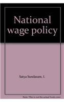 National Wage Policy