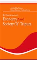 Reflections on Economy And Society Of Tripura