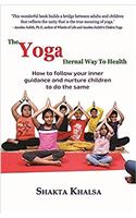 The Yoga Eternal Way to Health:: How to follow your inner guidance and nurture children to do the same