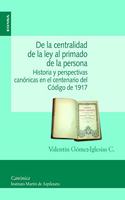 De la centralidad de la ley al primado de la persona: Historia y perspectivas canonicas en el centenario del Codigo de 1917