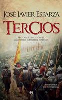 Tercios: Historia ilustrada de la legendaria Infanteria espanola