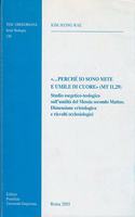 Perche IO Sono Mite E Umile Di Cuore (MT 11,29): Studio Esegetico-Teologico Sull'umilta del Messia Secondo Matteo. Dimensione Cristologica E Risvolti Ecclesiologici