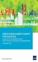 Green Bond Market Survey for Malaysia: Insights on the Perspectives of Institutional Investors and Underwriters