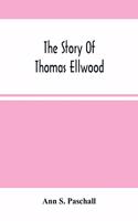 The Story Of Thomas Ellwood