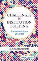 Challenges in Institution Building: Turnaround Story of TAPMI