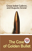 Case of Golden Bullet