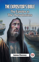 Expositor'S Bible The Epistles To The Thessalonians