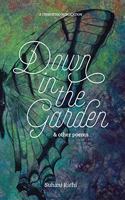 Down in the Garden & other poems
