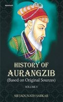 History Of Aurangzib (Based On Original Sources) (Vol. 5)