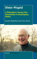 Dieter Misgeld: A Philosopher's Journey from Hermeneutics to Emancipatory Politics(English)