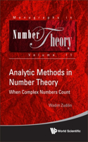 Analytic Methods in Number Theory: When Complex Numbers Count: When Complex Numbers Count