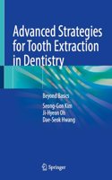 Advanced Strategies for Tooth Extraction in Dentistry