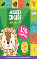 Aprender inglés - 150 palabras con pronunciación - Avanzado: Libro ilustrado para niños bilingües