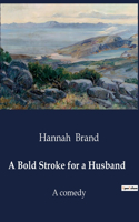 A Bold Stroke for a Husband