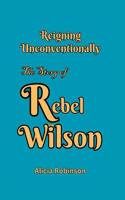 Reigning Unconventionally