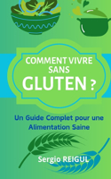 Comment vivre sans gluten ?