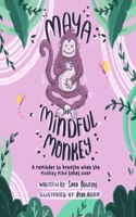 Maya the Mindful Monkey: A reminder to breathe when the monkey mind takes over.