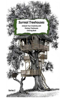 Surreal Treehouses: Fantasy Coloring Book - Series 2