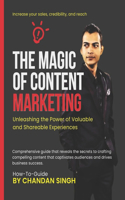 Magic Of Content Marketing: Unleash The Power Of Valuable And Shareable Experiences