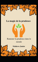 La magie de la prudence
