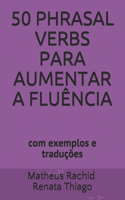 50 Phrasal Verbs Para Aumentar a Fluência: com exemplos e traduções