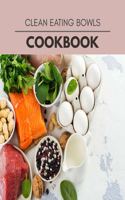 Clean Eating Bowls Cookbook