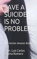 Save a Suicide Is No Problem