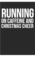Running On Caffeine And Christmas Cheer