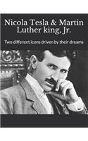 Nicola Tesla & Martin Luther king, Jr.