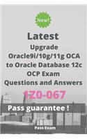 Latest Upgrade Oracle9i/10g/11g OCA to Oracle Database 12c OCP Exam 1Z0-067 Questions and Answers: Guide for Real Exam