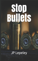 Stop Bullets