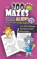 200 Mazes With Cute Colorable Aliens Activity Book For Kids - Over 200 challenges - With answers