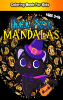 Hocus Pocus Mandalas Coloring Book For Kids Ages 5-10: Halloween Mandellas Way Coloring Book With 50 Big Detailed Fun Artworks To Color For Kids Toddlers And Adults Too