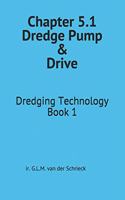 Chapter 5.1 Dredge Pump and Drive