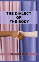 The Dialect of the Body