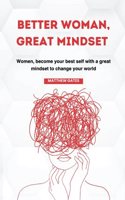 Better Woman, Great Mindset