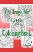 Challenge Me Little Coloring Book